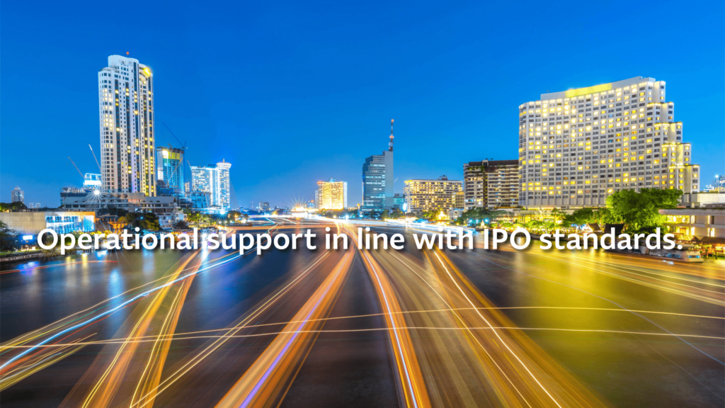 Operational support in line with IPO standards.