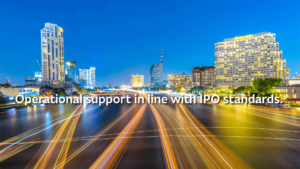 Operational support in line with IPO standards.